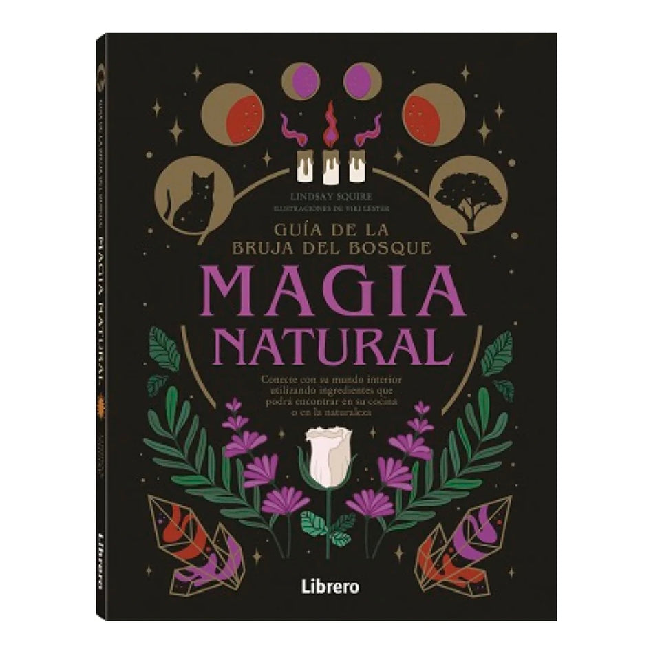Guía de la bruja del bosque. Magia natural