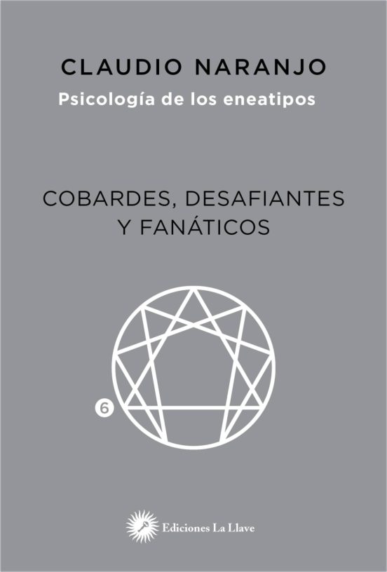 Eneatipo 6 - Cobardes - Claudio Naranjo