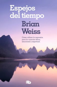 Espejos del tiempo - Brian Weiss - Antevasin's Store