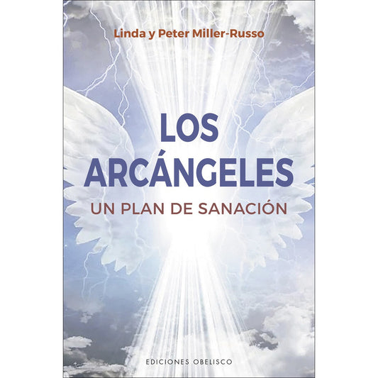 Los arcángeles, un plan de sanación - Linda y Peter Miller-Russo