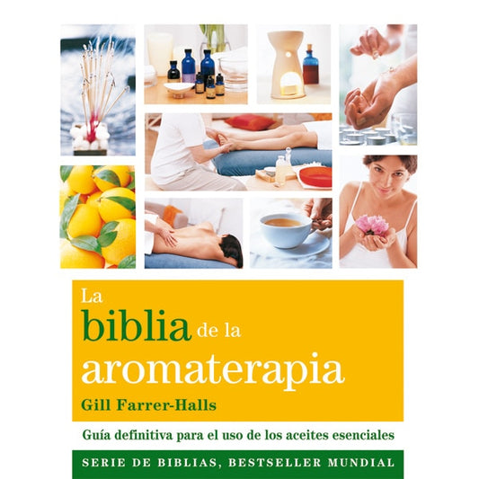 La biblia de la aromaterapia