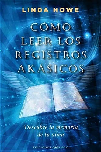 Cómo leer los registros akásicos - Linda Howe